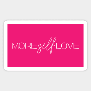 More Self Love (white) Magnet